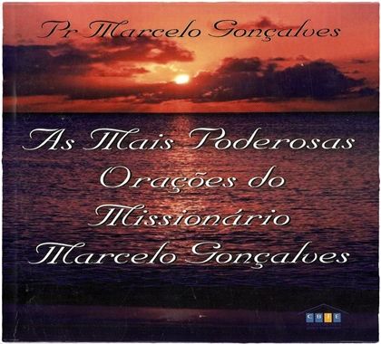 As mais poderosas orações do Missionário Marcelo Gonçalves